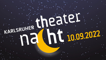 Karlsruher Theaternacht am 10.09.2022  |  ©Karlsruher Theaternacht e.V.